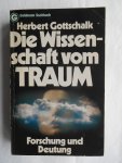 Gottschalk, Herbert - Die Wissenschaft vom Traum, Forschung und Deutung