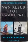 Kleinstra Hille - Fotograferen en filmen Van kleur tot zwart-wit