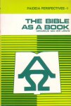 Leeuw, Gerardus van der - The Bible as a Book [Paideia Perspectives, nr. 1] [Vert. van De Bijbel als boek]
