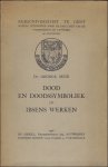 MEIR, GEORGE. - DOOD EN DOODSSYMBOLIEK IN IBSENS WERKEN. ( gesigneerd, opdracht). MEIR, GEORGE. - DOOD EN DOODSSYMBOLIEK IN IBSENS WERKEN. ( gesigneerd, opdracht).