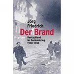 Friedrich, Jörg - Der Brand / Deutschland im Bombenkrieg 1940-1945