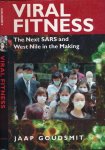 Goudsmit, Jaap - Viral Fitness: The next Sars and West Nile in the making Goudsmit, Jaap - Viral Fitness: The next Sars and West Nile in the making