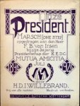 Willebrand, H.D.I.: - Onze president. Marsch (One step) opgedragen aan den heer F.B. van Irsen bij zijn 30jarig presidentschap der K.E.D.C. Mutua Amicitia. 1896 juli 1926