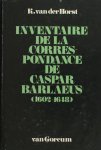 Horst, K. van der. - Inventaire de la correspondance de Casper Barlaeus (1602-1648).
