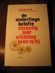Driever, J. - De onderlinge belofte. Zeventig jaar Stichting 1940/1945.