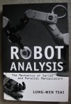 Tsai, Lung-Wen - Robot Analysis - The Mechanics of Serial and Parallel Manipulators Tsai, Lung-Wen - Robot Analysis - The Mechanics of Serial and Parallel Manipulators