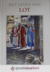 Rijswijk, C. van - Het leven van Lot *nieuw* --- Serie: Het Woord van de Koning