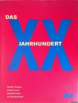 Peter-Klaus Schuster - Das XX. Jahrhundert: Kunst, Kultur, Politik und Gesellschaft in Deutschland