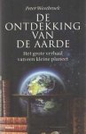 Westbroek, Peter - De ontdekking van de Aarde. Het grote verhaal van een kleine planeet Westbroek, Peter - De ontdekking van de Aarde. Het grote verhaal van een kleine planeet