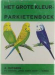 A Rutgers A K Vink Hermann Heinzel et al - Het grote kleurparkietenboek