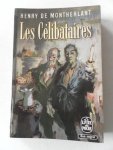 Montherlant, Henry de - Les Célibataires