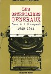 CHARLES Jean-Léon & DASNOY Philippe - Les Secrétaires généraux face à l’Occupant. Procès-verbaux des réunions du Comité des Secrétaires généraux (1940-1944)