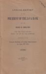 President of the Java Bank (E.A. Zeilinga Azn) - Javasche Bank - Annual report of the president of the Java Bank and the board of directors for the year 1912/1913 being the 85th of the company presented at the general meeting of voting shareholders on June 25th 1913