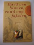 Vernooij, A. - Hard van binnen, rond van fatsoen / druk 1