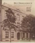 CROISET VAN UCHELEN, B - Het Ordegebouw van de Orde van Vrijmetselaren onder het Grootoosten der Nederlanden 1847 - 1992