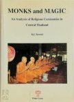 B.J. Terwiel - Monks and Magic Analysis of Religious Ceremonies in Central Thailand