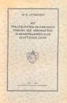 Dr. W. Lutjeharms - Lutjeharms, Dr. W.-Het Philadelphisch Oecumenisch streven der Hernhutters in de Nederlanden in de Achttiende Eeuw