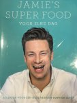 Oliver, Jamie - Jamie's super food voor elke dag / recepten voor een healthier en happier leven