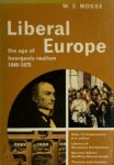 W.E. Mosse - Liberal Europe the age of bourgeois realism 1848-1875