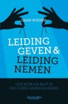 Daan Wienke 102800 - Leiding geven en leiding nemen Hoe word en blijf je een goede leidinggevende?