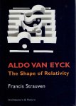 EYCK, Aldo van - Francis STRAUVEN - Aldo van Eyck - The Shape of Relativity. - [New].