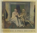 Paul Delvaux Ludovica Ripa di Meana Vittorio Sermonti - Hommage a Paul Delvaux : 8 juillet-25 septembre 1977.