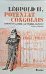 PLASMAN Pierre-Luc, DUMOULIN Michel (préface) - Léopold II, potentat congolais : l'action royale face à la violence coloniale