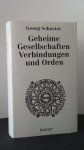 Schuster, Georg - Geheime Gesellschaften, Verbindungen und Orden.