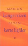 Bloem, Marion - Lange reizen korte liefdes. Roman