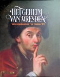 Blühm, Andreas - Het geheim van Dresden: van Rembrandt tot Canaletto