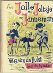 W.G.van de Hulst - Fan Jolle Jeltsje en Janneman / foar ùs lytskes
