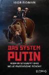 EIDMAN, IGOR - Das system PUTIN. Wohin steuert das neue Russische Reich ?