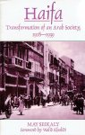 SEIKALY, May - Haifa - Transformation of an Arab Society 1918-1939.