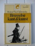 Opbroecke, Roland Van - - Brusselse kant & kunst (deel 1 en 2).