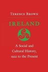Brown, Terence. - Ireland : a social and cultural history, 1922 to the present.
