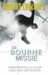 E. van Lustbader - De Bourne Missie - Auteur: Robert Ludlum & Eric van Lustbader op basis van Ludlum