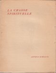 Rimbaud, Arthur - La chasse spirituelle.