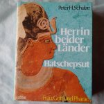 Schulze, Peter H. - Herrin beider Länder Hatschepsut Frau, gott und Pharao