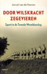 VOOREN, Jurryt van de - Door wilskracht zegevieren -Sport in de Tweede Wereldoorlog VOOREN, Jurryt van de - Door wilskracht zegevieren -Sport in de Tweede Wereldoorlog