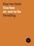 Eise Ivo Smit - Too bee or not to be / Hendrik de Vries-reeks / 14