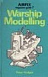 Hodges, P - Warship Modelling