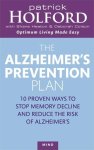 Patrick Holford, Deborah Colson, Shane Heaton - The Alzheimer's Prevention Plan 10 Proven Ways to Stop Memory Decline and Reduce the Risk of Alzheimer's