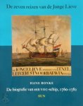 Hans Bonke 62657 - De zeven reizen van de Jonge Lieve Biografie van een VOC-schip, 1760-1781