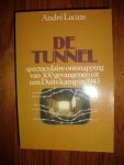 Lacaze, Andre - De tunnel. Spectaculaire ontsnapping van 300 gevangenen uit een Duits kamp in 1943