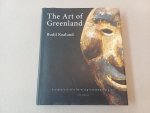Kaalund, Bodil - The Art of Greenland. Sculpture Crafts Painting Contemporary Art.