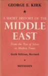 KIRK, GEORGE E - A short history of the Middle East from the rise of the Islam to modern times