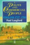 Langford, Paul - A Polite and Commercial People / England 1727-1783.