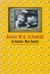 A.M.G. Schmidt, Annie M.G. Schmidt - Ja Zuster Nee Zuster