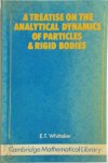 E. T. Whittaker, Edmund Taylor Whittaker - A Treatise on the Analytical Dynamics of Particles and Rigid Bodies