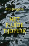 Atte Jongstra - Het fluïde tijdperk beeldende kunst, identiteit en ondernemen